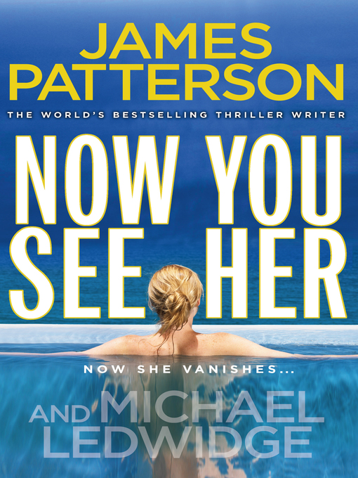 Title details for Now You See Her by James Patterson - Wait list